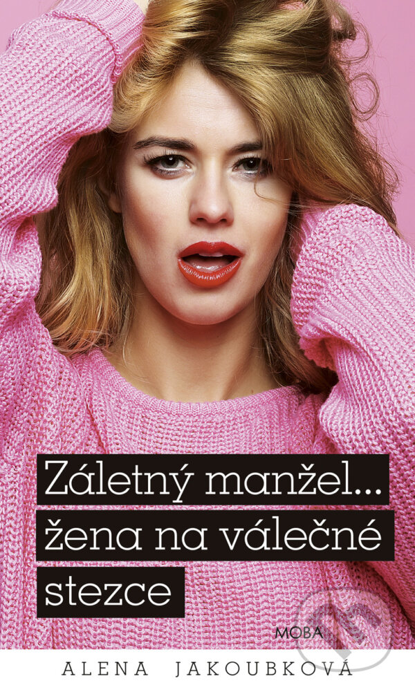 E-kniha: Záletný manžel… žena na válečné stezce (Alena Jakoubková). Moba, 2025