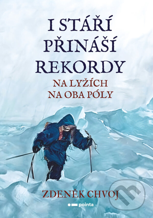 E-kniha: I stáří přináší rekordy (Zdeněk Chvoj). Pointa, 2025