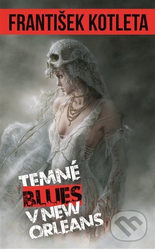 Kniha: Temné blues v New Orleans (František Kotleta)