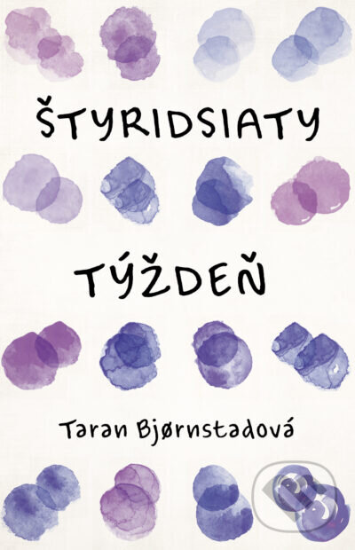 Levně Štyridsiaty týždeň - Taran Bjørnstad - kniha z kategorie Spoločenská beletria