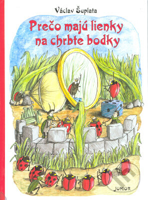 Kniha: Prečo majú lienky na chrbte bodky (Junior). Junior, 2002