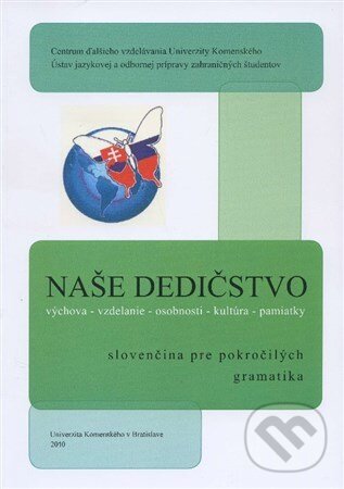 Kniha: Naše dedičstvo (Mária Vrábelová). Univerzita Komenského - Centrum ďalšieho vzdelávania, 2009