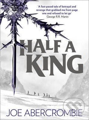 Kniha: Half a King (Joe Abercrombie). HarperCollins, 2014