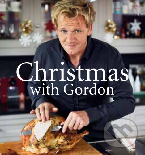 Christmas with Gordon - Gordon Ramsay, Quadrille, 2011