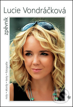 Levně Zpěvník (Noty, akordy, texty, fotografie) - Lucie Vondráčková - kniha z kategorie Spevníky