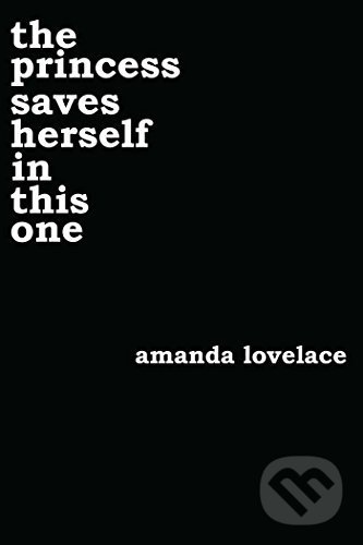 The Princess Saves Herself in This One - Amanda Lovelace, Andrews McMeel, 2017