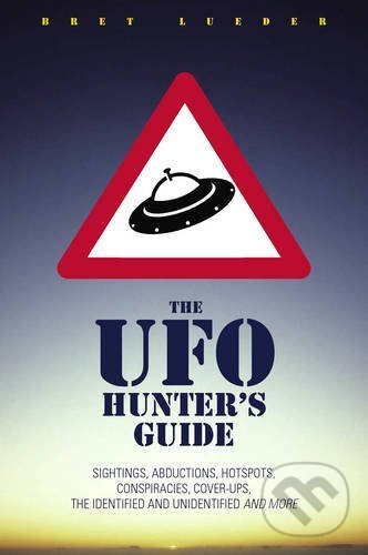 Kniha: A UFO Hunter's Guide (Bret Lueder). Watkins Publishing, 2013