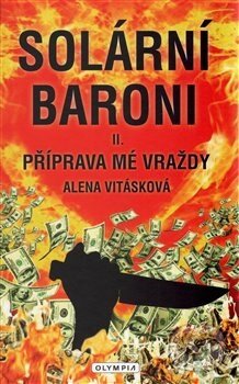 Levně Solární baroni II. (Příprava mé vraždy) - Alena Vitásková - kniha z kategorie Beletria