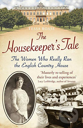 The Housekeeper&#039;s Tale - Tessa Boase, Aurum Press, 2015