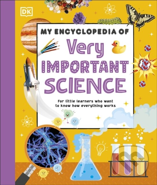 Levně My Encyclopedia of Very Important Science (For Little Learners Who Want to Know How Everything Works) - kniha z kategorie Naučné knihy