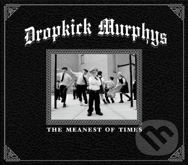 Kniha Dropkick Murphys: The Meanest Of Times LP