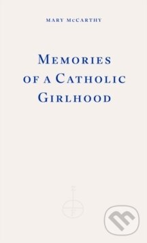 Levně Memories of a Catholic Girlhood - Mary McCarthy - kniha z kategorie Eseje, úvahy a glosy