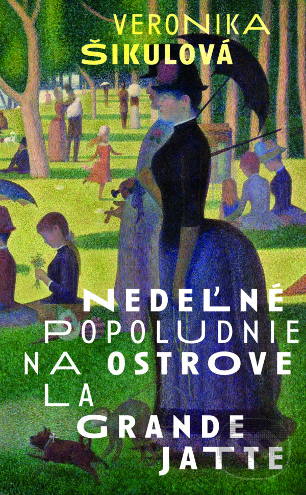 E-kniha: Nedeľné popoludnie na ostrove La Grande Jatte (Veronika Šikulová)