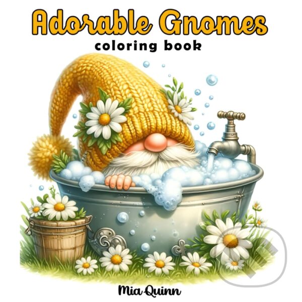 Adorable Gnomes Coloring Book (Mia Quinn). , 2024