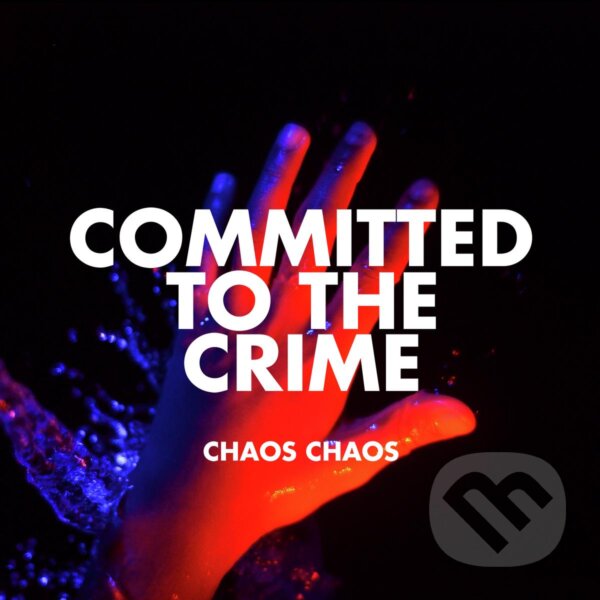 Hudobné CD: Chaos Chaos:  Committed To The Crime (red) LP (Warner Music)