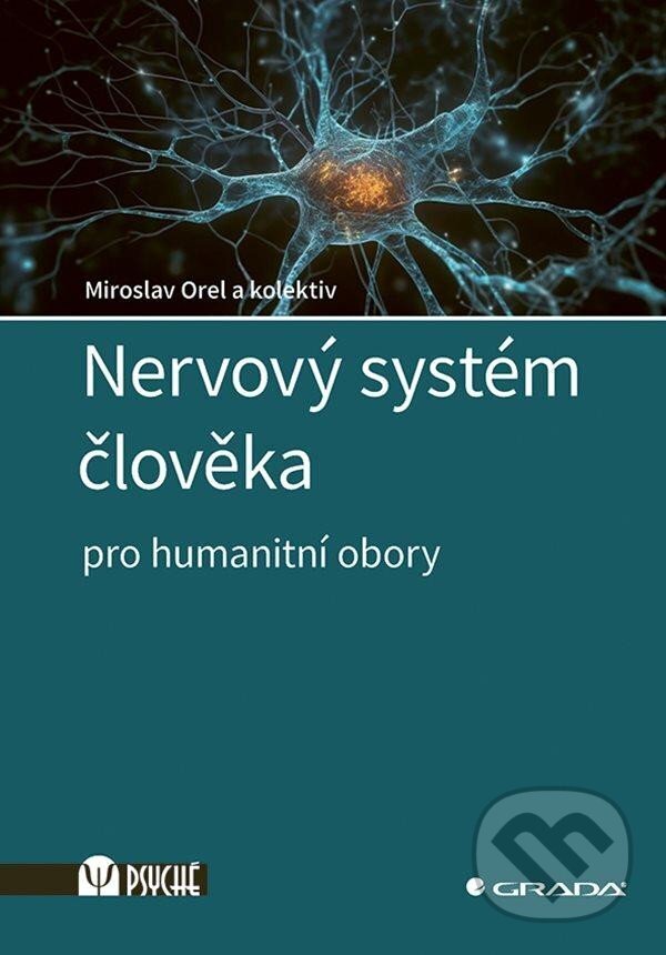 Levně Nervový systém člověka (Pro humanitní obory) - Miroslav Orel - kniha z kategorie Psychológia