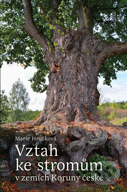 E-kniha: Vztah ke stromům v zemích Koruny české (Marie Hrušková). Dokořán, 2025