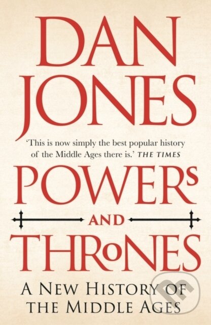 Kniha: Powers and Thrones (Dan Jones)