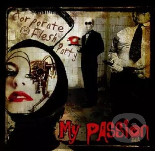 Kniha My Passion: Corporate Flesh Party