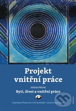 Levně Projekt vnitřní práce. (Bytí, život a vnitřní práce) - kniha z kategorie Personalistika