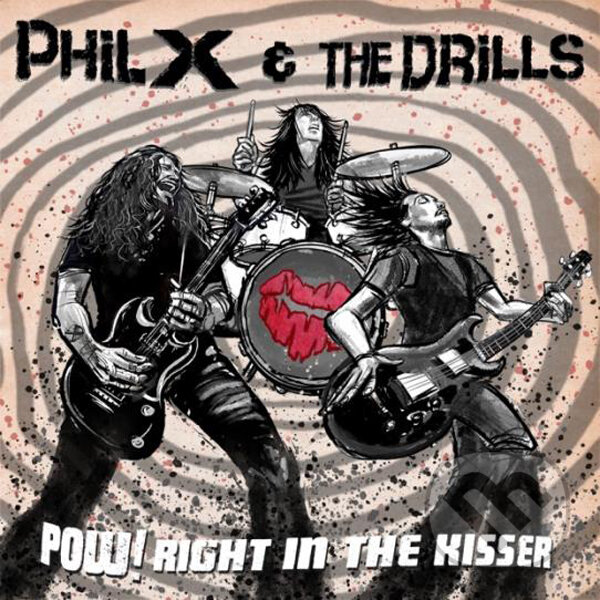 Kniha Phil X & The Drills: Pow! Right In The Kisser