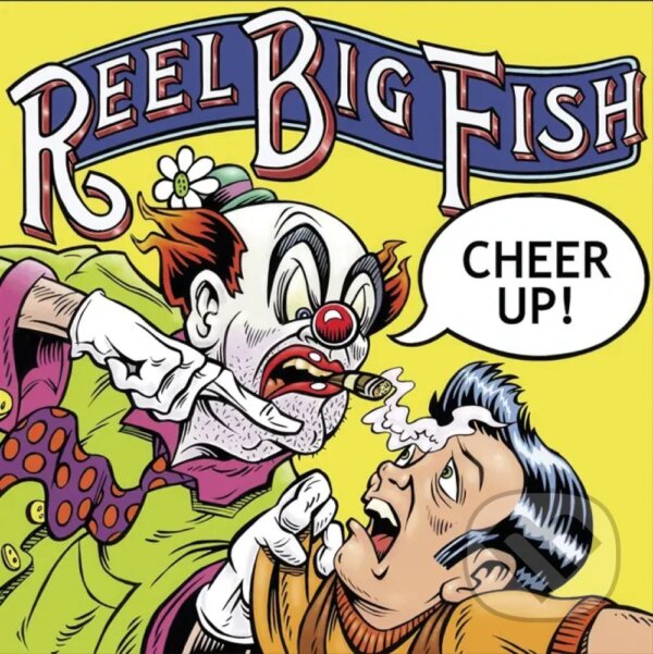 Levně Reel Big Fish: Cheer Up LP (2 LP) - Reel Big Fish