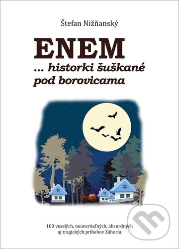 Kniha: Enem... historki šuškané pod borovicami (Štefan Nižňanský). STEFANY, 2024