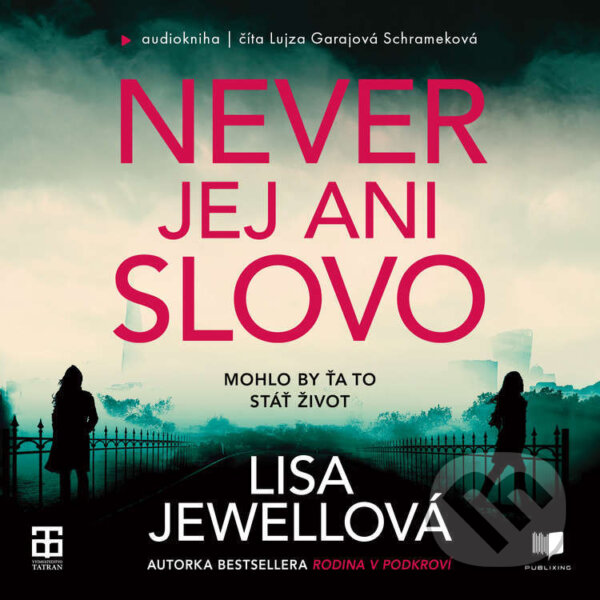 Audiokniha: Never jej ani slovo (Lisa Jewell). Publixing a Tatran, 2025