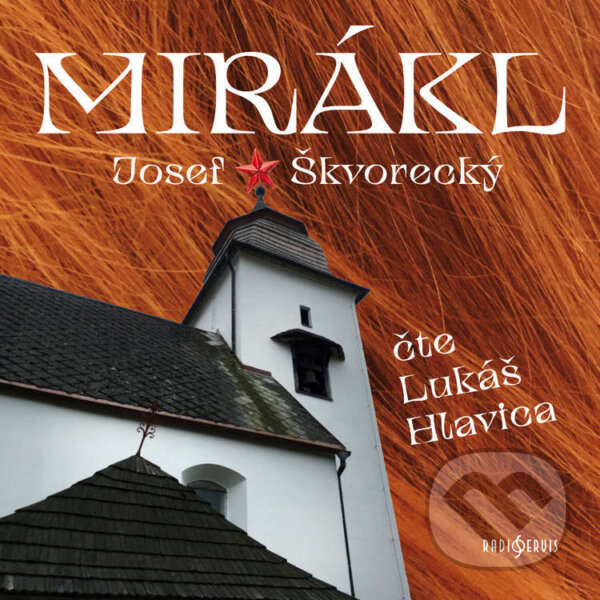 Audiokniha: Mirákl (Josef Škvorecký). Radioservis, 2025