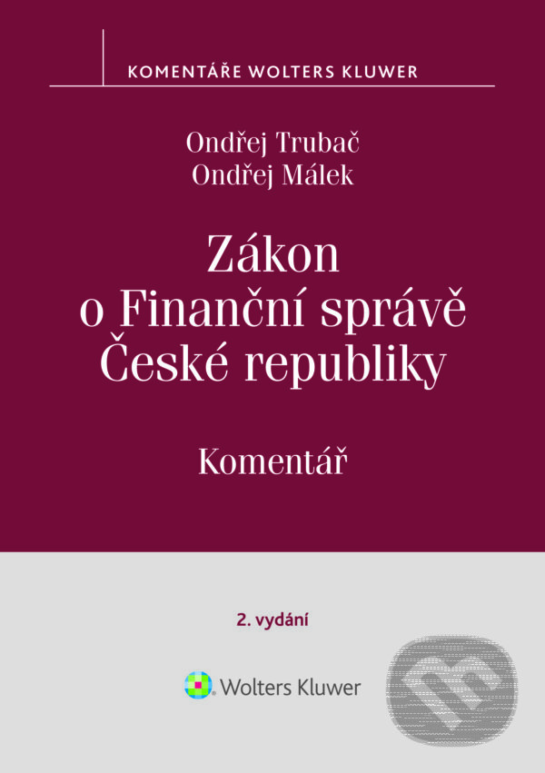 E-kniha: Zákon o Finanční správě č. 456/2011 Sb. Komentář. 2. vydání (Ondřej Trubač). Wolters Kluwer ČR, 2025