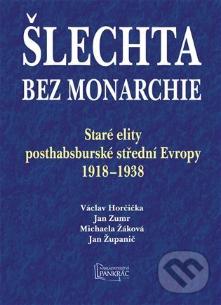 Levně Šlechta bez monarchie - Václav Horčička - kniha z kategorie Novovek