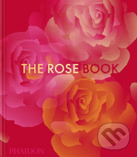 Levně The Rose Book - Phaidon Editors - kniha z kategorie Fotografie