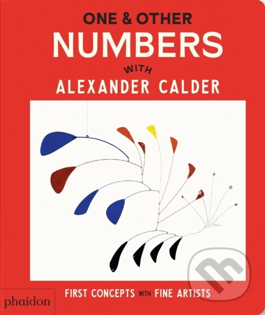 Levně One & Other Numbers: with Alexander Calder - Phaidon Editors - kniha z kategorie Naučné knihy