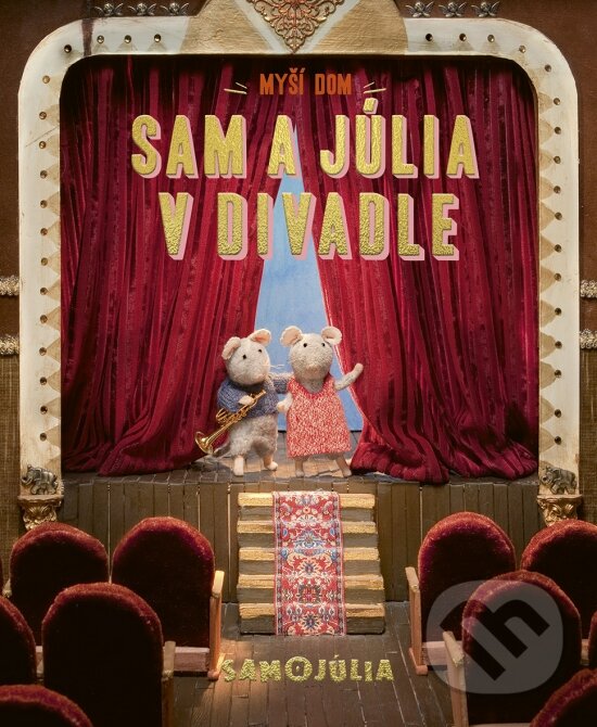Kniha: Myší dom: Sam a Júlia v divadle (Karina Schaapman)