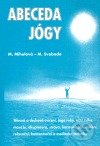 Kniha: Abeceda jógy (Marie Mihulová a Milan Svoboda)