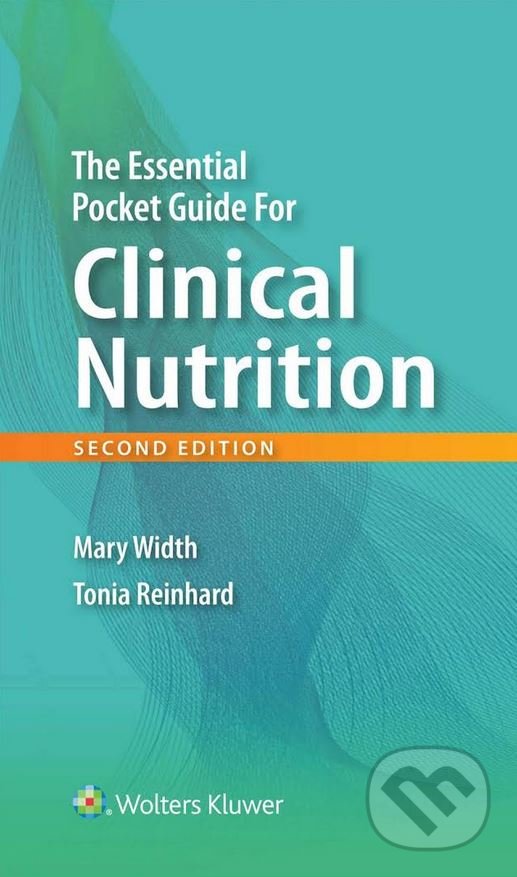 Levně The Essential Pocket Guide for Clinical Nutrition - Mary Width, Tonia Reinhard - kniha z kategorie Medicína