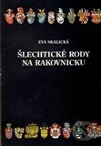 Kniha: Šlechtické rody na Rakovnicku (Eva Skalická). , 1998