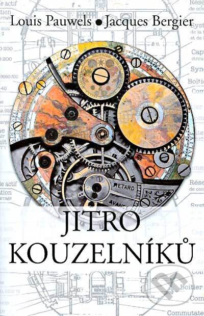 Kniha: Jitro kouzelníků (Louis Pauwels a Jacques Bergiet). Levné knihy a.s.