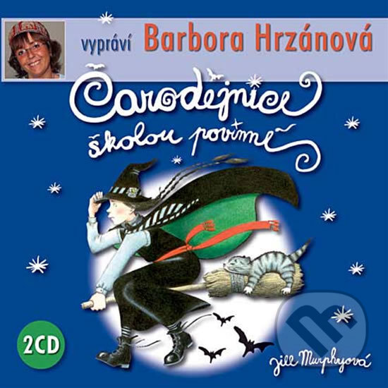 HRZANOVA BARBORA: CARODEJNICE SKOLOU POVINNE (MURPHYOVA - Jill Murphyová, Barbora Hrzánová, Murphyová Jill, Popron music, 2010