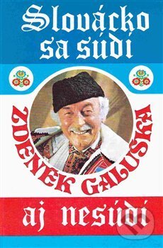 Kniha: Slovácko sa súdí aj nesúdí (Zdeněk Galuška). Mošťková Marcela, 2015