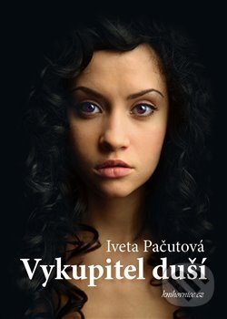 Levně Vykupitel duší - Iveta Pačutová - kniha z kategorie Beletria