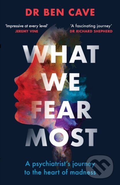 Levně What We Fear Most (A Psychiatrist’s Journey to the Heart of Madness / BBC Radio 4 Book of the Week) - kniha z kategorie Škola fotografie