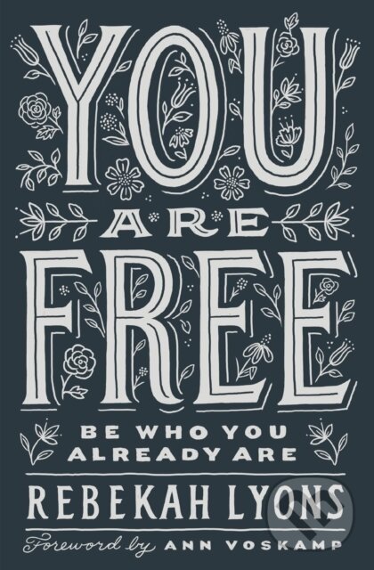 Levně You Are Free (Be Who You Already Are) - Lyons Rebekah - kniha z kategorie Kresťanstvo