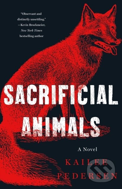 Levně Sacrificial Animals (A Novel) - Kailee Pedersen - kniha z kategorie Horory