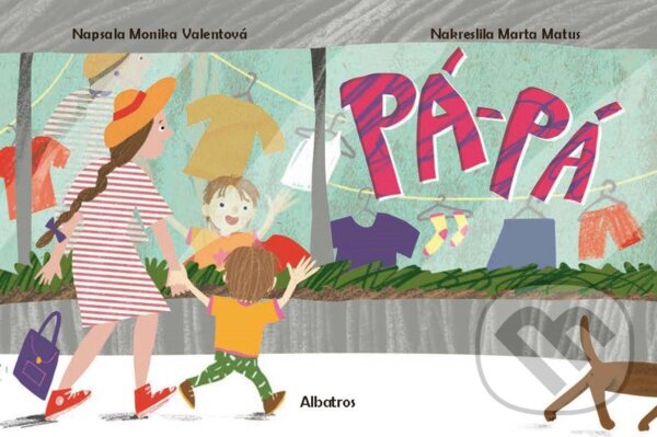 Pá pá! (Mávám světu) - Monika Valentová, Marta Matus (ilustrátor) - kniha z kategorie Beletria
