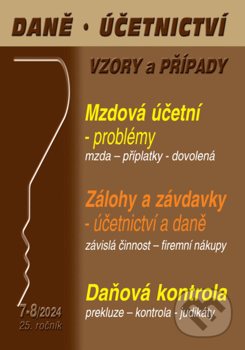 E-kniha: Daně, účetnictví, vzory a případy č. 7-8 / 2024 - Problémy mzdové účetní (Poradca s.r.o.)