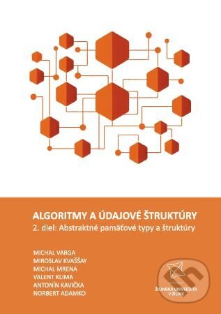 Levně Algoritmy a údajové štruktúry 2. diel: Abstraktné pamäťové typy a štruktúry - kniha z kategorie Siete a internet