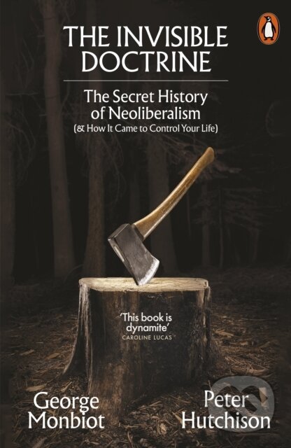 Levně The Invisible Doctrine (The Secret History of Neoliberalism (& How It Came to Control Your Life)) - kniha z kategorie História