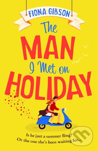 Kniha: The Man I Met on Holiday (Fiona Gibson). Avon, 2023