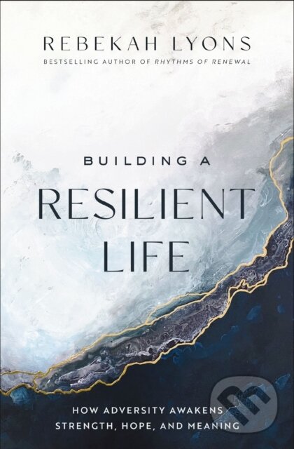 Levně Building a Resilient Life (How Adversity Awakens Strength, Hope, and Meaning) - kniha z kategorie Škola fotografie